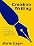 Creative Writing: Prompts and Exercises to Boost Creativity, Beat Writer's Block, and Develop Craft