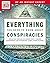 TIME-LIFE Everything You Need to Know About Conspiracies: Inside the Theories on Hidden Plots, Shadow Governments, and Mysterious Global Power Players