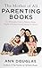 The Mother Of All Parenting Books: An All-Canadian Guide to Raising a Happy, Healthy Child from Preschool through the Preteens