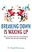 Breaking Down is Waking Up: The Connection Between Psychological Distress and Spiritual Awakening
