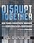 Disrupt Together - Chapter ...
