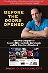 Before the Doors Opened: How One Entrepreneur Captured the Hearts of a Community and the Attention of Facebook Before the Doors Opened: How One Entrepreneur Captured the Hearts of a Community and the Attention of Facebook