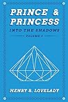 Prince & Princess: Into the Shadows Prince & Princess: Into the Shadows