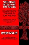 Scarecrow Terror in Las Milpas (Strange Texas Tales That Never Die)
