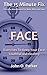 The 15 Minute Fix: FACE: Exercises To Keep Your Face Youthful and Healthy
