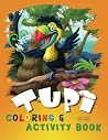 Tupi: Coloring & Activity Book Tupi: Coloring & Activity Book