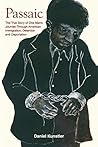 Passaic: The True Story of One Man’s Journey Through American Immigration, Detention and Deportation