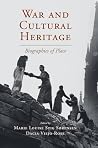 War and Cultural Heritage: Biographies of Place War and Cultural Heritage: Biographies of Place