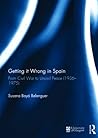 Getting it Wrong in Spain: From Civil War to Uncivil Peace (1936-1975)