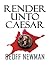 Render Unto Caesar