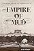 Empire of Mud by Jeff D. Dickey