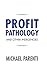 Profit Pathology and Other ...