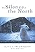 The Silence of the North by Olive A. Fredrickson