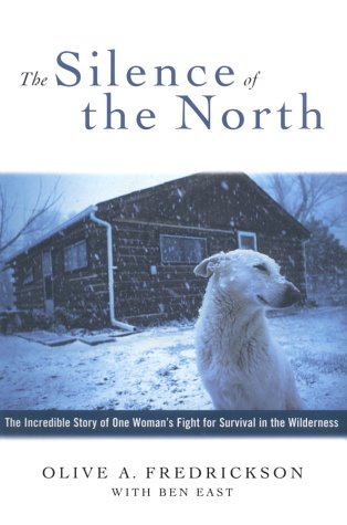 The Silence of the North: The Incredible True Story of One Woman's Fight for Survival in the Wilderness (Paperback)