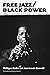 Free Jazz/Black Power