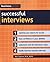 Successful Interviews (IMM Lifestyle Books) Maximize Your Chances for Success, Have Confidence in Your Abilities, Understand What the Interviewer Wants, Handle Interview Scenarios with Ease