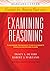 Examining Reasoning: Classroom Techniques to Help Students Produce and Defend Claims (Essentials for Achieving Rigor)