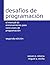 Desafíos de programación (Spanish Edition)