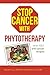 Stop Cancer with Phytothera...