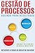 Gestão de processos voltada para resultados by Bruno Palvarini