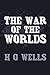 The War of the Worlds: Original and Unabridged (Translate House Classics)