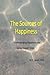 The Sources of Happiness: Understanding Happiness and Living Happier Lives
