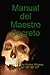 Manual del Maestro Secreto: Grado 4o del R:.A:.P:. Memphis Montauban 1815 (Spanish Edition)