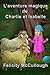L'aventure magique de Charlie et Isabelle (Les Aventures Magiques de Charlie Et Isabelle) (French Edition)