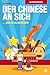Der Chinese an sich und im Allgemeinen: Alltagssinologie