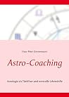 Astro-Coaching: Astrologie als Türöffner und wertvolle Lebenshilfe Astro-Coaching: Astrologie als Türöffner und wertvolle Lebenshilfe
