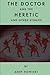 The Doctor and the Heretic and Other Stories