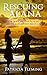 Rescuing Alana: The Selkie and the Princess Journey and Adventure of Love (Rescuing Alana Series 1)