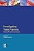 Investigating Town Planning: Changing Perspectives and Agendas (Introduction To Planning Series)