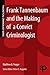 Frank Tannenbaum: The Making of a Convict Criminologist (Routledge Advances in Criminology)
