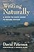 Writing Naturally: A Down-To-Earth Guide to Nature Writing