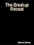 The Breakup Retreat: A Pers...