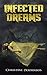 Infected Dreams