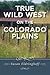 True Wild West on the Colorado Plains