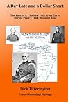 A Day Late and a Dollar Short: The Fate of A. J. Smith?s Command during Price?s 1864 Missouri Raid A Day Late and a Dollar Short: The Fate of A. J. Smith?s Command during Price?s 1864 Missouri Raid