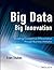 Big Data, Big Innovation: Enabling Competitive Differentiation through Business