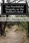 The Northfield Tragedy, or the Robber's Raid