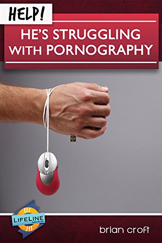 Help! He's Struggling with Pornography (Life-Line Mini-Book)