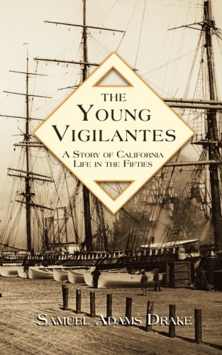 The Young Vigilantes: A Story of California Life in the 1850s (Paperback)