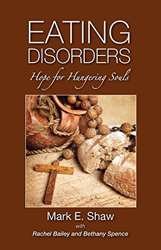 Eating Disorders: Hope for Hungering Souls (Paperback)