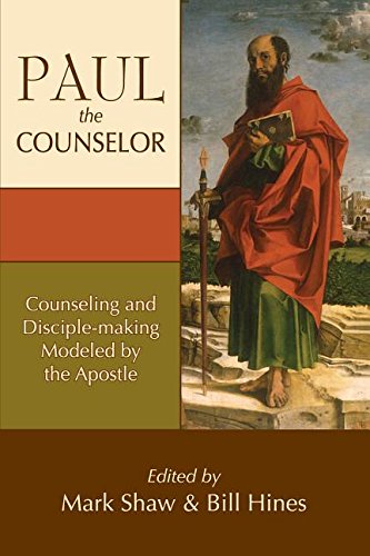 Paul the Counselor: Counseling and Disciple-Making Modeled by the Apostle (Paperback)