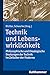 Technik und Lebenswirklichk...