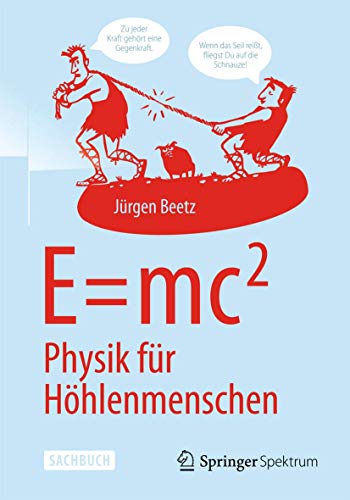 E=mc^2: Physik für Höhlenmenschen (German Edition)