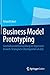 Business Model Prototyping by Roland Eckert