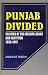Punjab divided by Amarjit Singh Punjab divided by Amarjit Singh