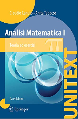 Analisi Matematica I: Teoria ed esercizi (UNITEXT, 82) (Italian Edition)